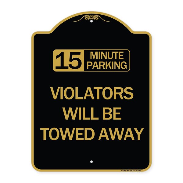 15-Minute Parking Violators Will Towed Away, Black & Gold Aluminum Sign, 18" x 24", BG-1824-24590